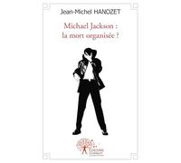 Michael Jackson : la mort organisée ?