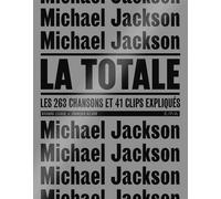 Michael Jackson, La Totale - Les 263 Chansons Et 41 Clips Expliqués