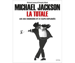 Michael Jackson, La Totale: Les 263 chansons et 41 clips expliqués