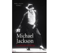 Michael Jackson, la véritable histoire