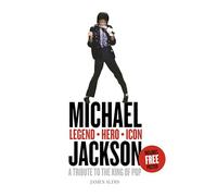 Michael Jackson - Legend, Hero, Icon: A Tribute to the King of Pop
