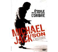 Michael Jackson L'Histoire : Une Etoile Dans L'ombre