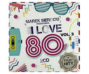 Michael Jackson - Michael Jackson / Laura Branigan / Eurythmics: Marek Sierocki Przedstawia: I Love 80's vol. 3 [2CD]