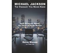 MICHAEL JACKSON: The Visionary You Never Knew: Inside Neverland, Marvel, and the Future He Was Building