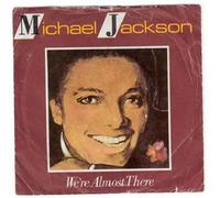 Michael Jackson - We're Almost There / We've Got A Good Thing Going