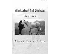Michael Jackson's Truth & Confession: About Kat and Joe