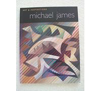 Michael James: Art & Inspirations