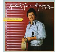 Michael James Murphy - Never Let Me Go [Import]
