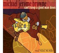 Michael Jerome Browne Can't Keep a Good Man Down (CD) Album