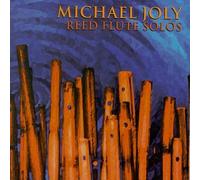 Michael Joly - Reed Flute Solos
