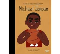 Michael Jordan. Copii cu visuri indraznete - Maria Isabel Sanchez Vegara, Editie in limba romana