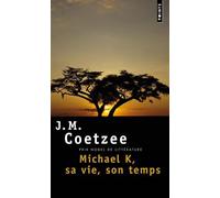Michael K, sa vie, son temps - Life and Time of Michael K - John Maxwell Coetzee - Points - Poche - Roman