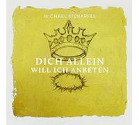 Michael Kienbaum - Dich allein Will ich anbeten [Import]