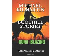 Michael Kilmartin Boot Hill Stories: Guns Blazing