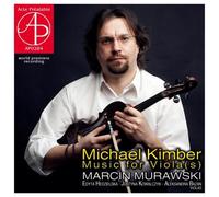 Michael Kimber : Musique pour Alto. Murawski, Hedzielska, Kowalczyk, Bazan