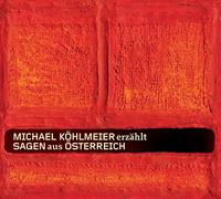 Michael Köhlmeier - Michael Köhlmeier Erzählt Sagen aus Österreich: Ge