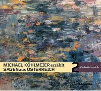 Michael Köhlmeier - Michael Köhlmeier Erzählt Sagen aus Österreich: Ni