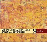Michael Köhlmeier - Michael Köhlmeier Erzählt Sagen aus Österreich: Vo