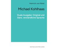 Michael Kohlhaas. In klarer, moderner Sprache.: Duale Ausgabe im Original und in klarer, leicht verständlicher Sprache