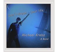 Michael Krebs & Band - Don't dream your life
