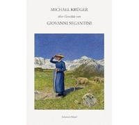 Michael Krüger über Gemälde von Giovanni Segantini