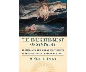 Michael L. Frazer The Enlightenment of Sympathy (Poche)