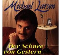 Michael Larsen - Der Schnee Von Gestern