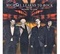 Michael Learns To Rock - Michael Learns To Rock - Nothing To Lose