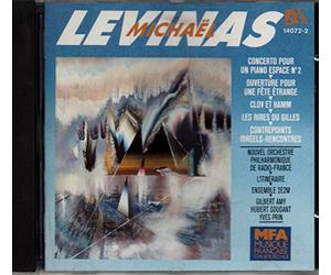 Michael Levinas - Concerto pour un Piano Espace N°2 / Ouverture pour une fête étrange / Clov et Hamm / Les rires du Gilles / Contrepoints irréels- rencontres