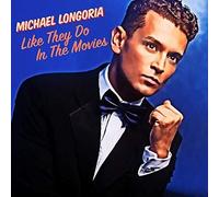 Michael Longoria - Like They Do In The Movies [Cd]