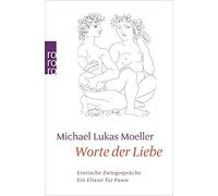 Michael Lukas M Worte der Liebe: Erotische Zwiegespräche: Ein Elixier fü (Poche)