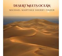 Michael Martinez & Sherry Finzer Desert Meets Ocean (CD) Album