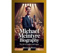 Michael McIntyre Biography: The Life of Laughter and Legacy