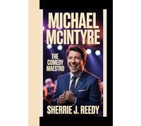 MICHAEL MCINTYRE: The Comedy Maestro
