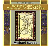 Michael Meade - Eye Pupil, Heart of The Disciple