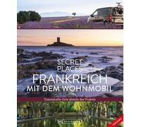 Michael Moll Hi Reise-Bildband - Secret Places Frankreich mit dem Wohnmo (Relié)