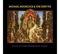 Michael Moorcock & The Deep Fix - Live at The Terminal Café