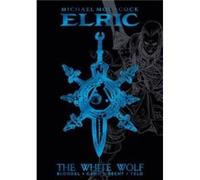 Michael Moorcocks Elric Vol. 3 The White Wolf Deluxe Edition by Michael Moorcock Michael Moorcock (Auteur)