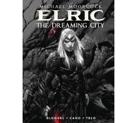 Michael Moorcock's Elric Vol. 4 : The Dreaming City (Blondel Julien)