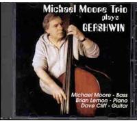 Michael Moore Trio - Plays Gershwin [Import]