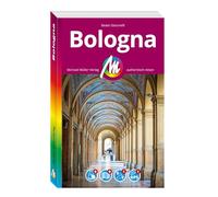 MICHAEL MÜLLER Reiseführer Bologna: 100% authentisch, aktuell und vor Ort recherchiert. Inkl. Faltkarte & App.