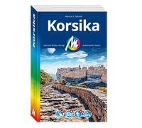 MICHAEL MÜLLER REISEFÜHRER Korsika: 100% authentisch, aktuell und vor Ort recherchiert. Inkl. App.