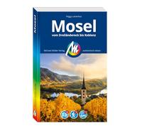 MICHAEL MÜLLER Reiseführer Mosel: Vom Dreiländereck bis Koblenz. 100% authentisch, aktuell und vor Ort recherchiert. Inkl. Faltkarte.