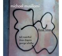Michael Musillami - Those Times [Import]