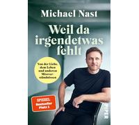 Michael Nast Weil da irgendetwas fehlt: Von der Liebe, dem Leben und and (Poche)