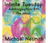 MICHAEL NESMITH - INFINITE TUESDAY:AUTOBIOGRAPHICAL RIFFS CD NEUF
