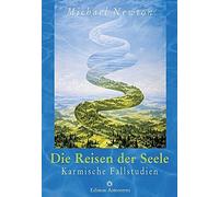 Michael Newton Dor Die Reisen der Seele: Karmische Fallstudien (Edition (Relié)
