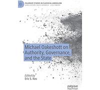 Michael Oakeshott On Authority, Governance, And The State
