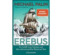 Michael Palin Erebus: Ein Schiff, zwei Fahrten und das weltweit größte R (Poche)