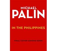 Michael Palin in the Philippines The incredible new book from the bestselling author and Britain's best-loved travel writer - Michael Palin - Penguin - ebook (ePub) - Livre